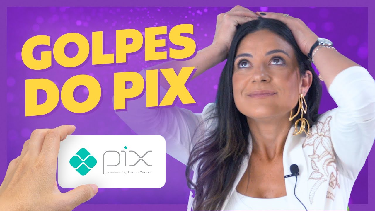 Caí no GOLPE DO PIX, e agora? Aprenda como NÃO CAIR nos GOLPES DO PIX